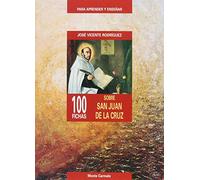 100 fichas sobre San Juan de la Cruz (Para aprender y enseñar)