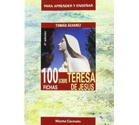 100 fichas sobre Teresa De Jesus 2ﾦ Edic (Para Aprender y Enseñar)