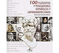 100 Filósofos Y Pensadores Españoles Y Latinoamericanos (SIN COLECCION)
