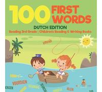 100 First Words - Dutch Edition - Reading 3rd Grade Children's Reading & Writing Books