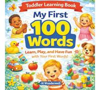 100 First Words for Toddlers: An Early Learning ABC, Numbers & Shapes Vocabulary Book: 100 First Words Preschool Prep: Toddler Learning Book of Colors, Shapes, & Counting