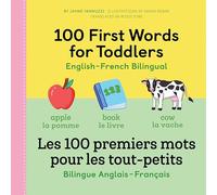 100 First Words for Toddlers: English-French Bilingual: A French Book for Kids