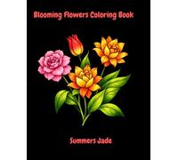 100 Flowers: A Beautiful Coloring Book of Blooming Gardens, Floral Bouquets, and Relaxing Nature Scenes