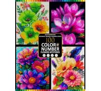 100 Flowers Mysteries Color by Number: Relaxing Mystery Mosaic Coloring Book with 4 Unique Shapes, Black Backgrounds & Master Color Palette for Adults and Teens