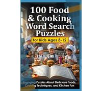 100 Food & Cooking Word Search Puzzles for Kids Ages 8-12: Engaging Puzzles About Delicious Foods, Cooking Techniques, and Kitchen Fun (100 Themed Word Search Puzzle Book Series for Kids and Adults)