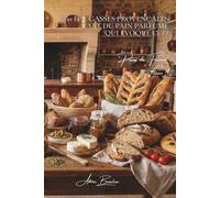 100 fougasses provençales : l'art du pain parfumé qui évoque l'été: Olives, herbes, tomates... quand le pain devient paysage méditerranéen (SÉRIE ... - Sous-série "Pains de France" (8 livres))