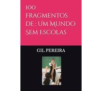 100 fragmentos de : Um Mundo Sem Escolas