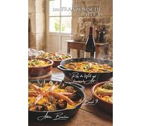 100 französische Paellas: Meeresfrüchte aus der Bretagne, Gemüse aus unseren Regionen, hochwertiger Safran (Reis-Serie - Unterreihe „Reis der Welt auf französische Art“ (10 Bücher))