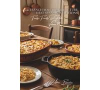 100 French Macaroni: The Tube That Spans Generations: From French-style Mac and Cheese to Grandma’s classic oven-baked gratin (Sub-series: ... the Series "French-Style Pasta" (30 Volumes))