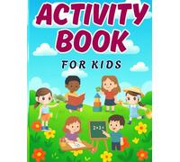 100 Fun & Educational Activities for Kids Ages 3-6: Coloring, Tracing, Puzzles, Counting, and Creative Learning Games to Keep Little Minds Busy and ... for Early Childhood Development (Ages)