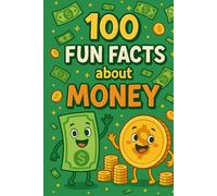 100 Fun Facts about Money: interesting facts and quiz questions for family fun (100 Fun Facts and quiz questions for family fun)