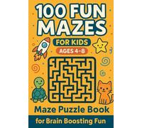 100 Fun Mazes for Kids: Ages 4-8: Maze Puzzle Book for Brain Boosting Fun