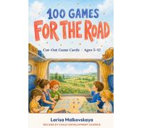 100 Games for the Road: Cut-Out Game Cards for Car, Waiting and Long Journeys - Ages 5-12 (Backed by Child-Development Science)