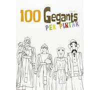 100 Gegants per pintar. Volum 1 (Quaderns per pintar de les Figures de Festa)