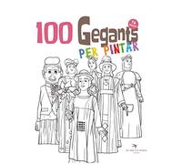 100 Gegants Per pintar Volum 7. Petita Guia Dels Gegants De Catalunya: 12 (Quaderns per pintar de les Figures de Festa)