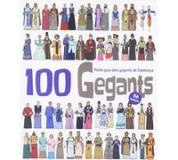100 Gegants Vol.6: Petita guia dels gegants de Catalunya: 10 (Figures de Festa)