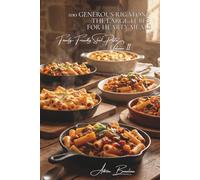 100 Generous Rigatoni: The Large Tubes for Hearty Meals: Stuffed, baked, or sauced... the ultimate Franco-Italian comfort food (Sub-series: ... the Series "French-Style Pasta" (30 Volumes))