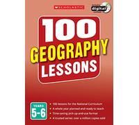 100 Geography Lessons for the National Curriculum for teaching ages 9-11 (Years 5-6). Includes short term planning and lessons for the whole year. (100 Lessons) (100 Lessons - New Curriculum)