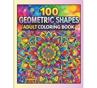 100 Geometric Shapes Adult Coloring Book