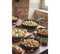 100 Gnocchi und Quenelles: Die französische Kunst des lockeren Teigs: Entdecken Sie die Geheimnisse von Kartoffeln, Ricotta, Grieß... Häppchen, die ... Unterserie „Pasta-Spezialitäten“ (8 Bücher))