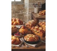 100 Golden Brioches: The French Art of Comforting Bread: Mousselines, braided, with fruit... the brioche that enchants the mornings (Bakery & Sweets ... - Sub-series: "Breads of France" (8 Books))