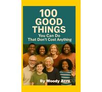 100 GOOD THINGS You Can Do That Don't Cost Anything