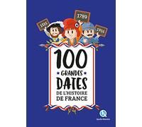 100 grandes dates de l'Histoire de France