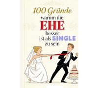 100 Gründe warum die EHE besser ist als Single zu sein!