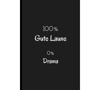 100% Gute Laune, 0% Drama: Lustiges Notizbuch | Liniertes Journal für positive Gedanken, Notizen, Schule, Büro und Alltag