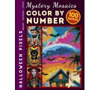 100 Halloween Color by Number Mystery Mosaics - Spooky and Cute Designs for Stress Relief: Hidden Puzzle Art with Pumpkins, Ghosts, Witches, Haunted Houses, Black Cats & More