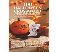 100 Halloween Crossword Puzzles for Adults: Crossword Puzzles with Easy to Read Print about Halloween, Witches, Ghosts and More | 8,5x11 inches,150 ... Gift for Vacations, Holidays and Relaxation
