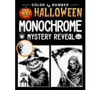 100 Halloween Monochrome Mystery Color by Number for Adults: One-Pen Pixel Mosaic Pictures for Relaxing, Screen-Free Creative Time (Monochrome One Pen Coloring Book)