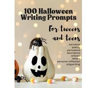 100 Halloween Writing Prompts for Tweens and Teens