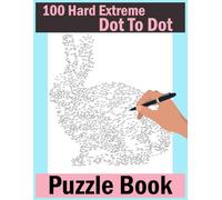 100 Hard Extreme Dot-to-Dot Puzzle Book: Challenging Connect-the-Dots Puzzles for Adults and Teens | Stress-Relief Brain Activity Book