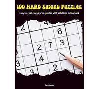 100 HARD Sudoku Puzzles: Easy to read, large print puzzles with solutions in the back