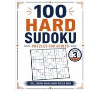100 Hard Sudoku Puzzles for Adults: Challenging Brain Games Puzzle Book - Volume 3