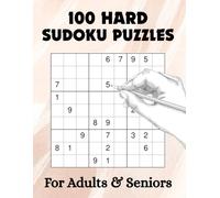 100 Hard Sudoku Puzzles for Adults & Seniors: Sudoku Puzzle Book