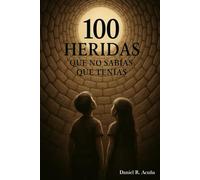 100 Heridas que no sabias que tenias
