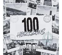 100 Horizons: A Retro Travel Journal - 100 Pages to Dream, Explore & Remember Your Adventures (Black & white edition): Travel Memory Book & Gift for Nomads, Adventurers & Bucket-List Explorers