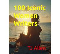 100 Iconic Women Writers