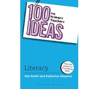 100 Ideas For Primary Teachers. Literacy (100 Ideas for Teachers)