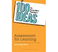 100 Ideas for Secondary Teachers: Assessment for Learning: 6 (100 Ideas for Teachers)