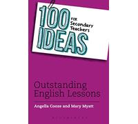 100 Ideas for Secondary Teachers: Outstanding English Lessons (100 Ideas for Teachers)