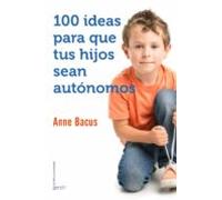 100 Ideas Para Que Tus Hijos Sean Autónomos