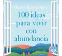 100 Ideas Para Vivir Con Abundancia (audiolibro)