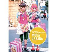 100 ideas que cambiaron la moda urbana (SIN COLECCION)