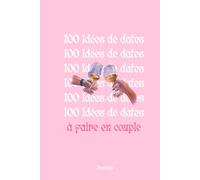 100 idées de dates à faire en couple
