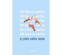 100 idées de sorties à faire entre amis