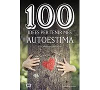 100 Idees Per Tenir Més Autoestima: 49 (De 100 en 100)