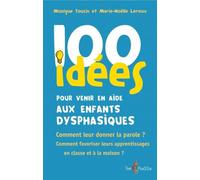 100 idées pour venir en aide aux enfants dysphasiques